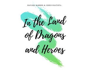 In the Land of Dragons and Heroes