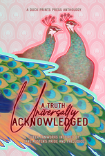 The cover of the book "A Truth Universally Acknowledged: Queer Fanworks Inspired by Jane Austen's 'Pride and Prejudice.'" The artwork depicts two peahens limned in pink standing beside each other; the blue feathers of a peacock's tail trail over the bottom